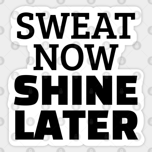 Sweat Now Shine Later Sticker by Texevod